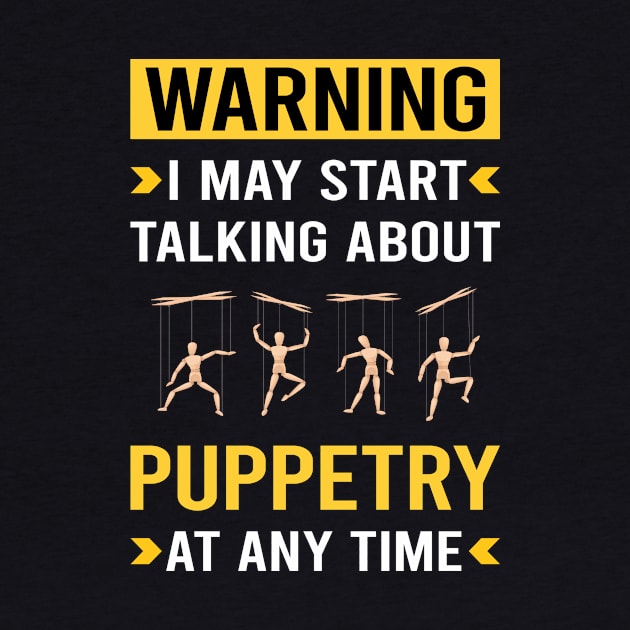 Warning Puppetry Puppet Puppets by Good Day